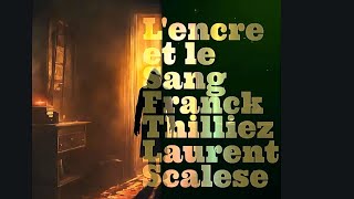 Découvrez le livre audio lencre et le Sang de Franck thilliez Laurent Scalese [upl. by Dor84]