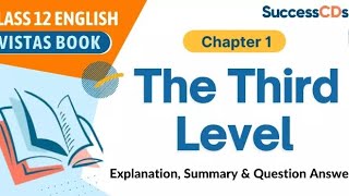 THE THIRD LEVEL class 12 student english chapter 1✅study coaching class12 english [upl. by Camel]