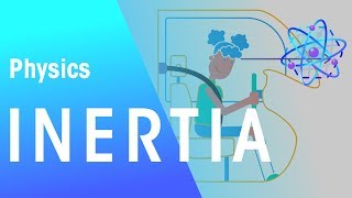 Inertia  Forces and Motion  Physics  FuseSchool [upl. by Lorimer]