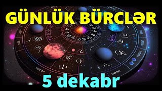 BÜRCLƏR – 5 DEKABR [upl. by Eekorehc]