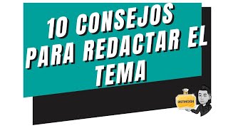 10 CONSEJOS PARA REDACTAR TU TEMA DE OPOSICIONES [upl. by Alor976]