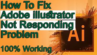 how to fix adobe illustrator not responding problem 2023 [upl. by Zednanref]