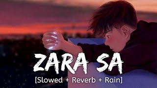 Zara Sa Slowed  Reverb  Rain KK  Wormono lofi song [upl. by Hubbard]