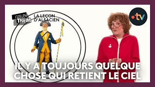 La leçon dalsacien  quotil y a toujours quelque chose qui retient le cielquot [upl. by Jon]