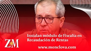 Instalan módulo de Fiscalía en Recaudación de Rentas [upl. by Suirauqram237]