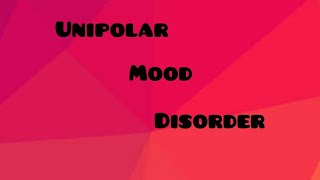 what is unipolar disorder  causes and symptoms of unipolar disorder [upl. by Imaj]