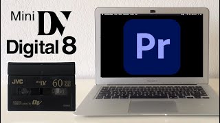 Numériser les cassettes MiniDV et Digital 8 sur votre Mac avec Adobe Premiere 📹📼 [upl. by Coleen]