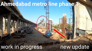 Ahmedabad metro line phase 1 new update work in progress [upl. by Lathrope484]