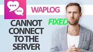 How To Fix Waplog App Cannot Connect To The Server  Step By Step [upl. by Sulihpoeht69]