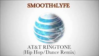 Smooth4Lyfe  ATampT Ringtone Hip HopDance Remix [upl. by Thedric]