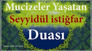 Seyyidul istiğfar Duası  Sıkıntıları gideren çok tesirli bir dua [upl. by Eirlav329]