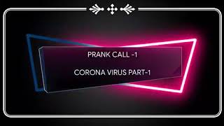 Corona Virus Prank Part 1  Prank Call 1  Kannada Prank Call [upl. by Inele]