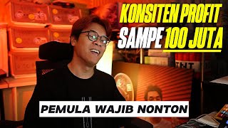 TIPS KONSISTEN PROFIT SAMPE JADI 100 JUTA [upl. by Siusan598]