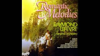 Raymond Lefèvre  Romantic Melodies [upl. by Ajdan487]