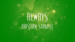 Always  Kristian Stanfill [upl. by Rains]