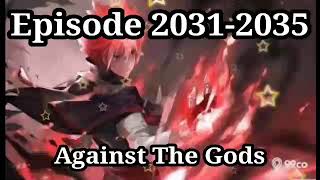 AGAINST THE GODS Episode 20312035 [upl. by Yanal]