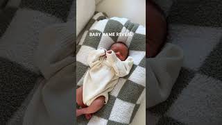 Baby name reveal namereveal babynames babynameinspiration newmom momlife newborn newbornbaby [upl. by Newcomer]