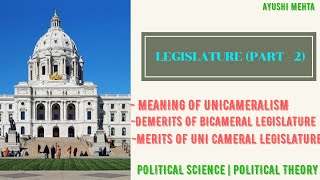 LEGISLATUREPART 2 Merits of UnicameralismDemerits of bicameralism Political Science pol theory [upl. by Tish]