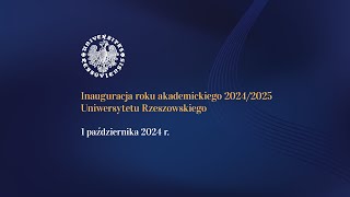 UNIWERSYTET RZESZOWSKI  INAUGURACJA ROKU AKADEMICKIEGO 2024  2025 [upl. by Ecenahs]