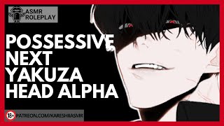 Possessive Next Yakuza Alpha Boss Wants You ASMR RP Yandere M4A [upl. by Batsheva]