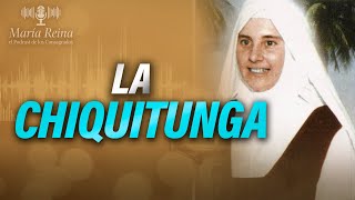 La historia de la CHIQUITUNGA 🎙️ PODCAST María Reina  Episodio 75 [upl. by Aynotan2]