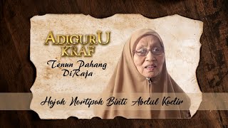 Adiguru Tenun Pahang DiRaja  Hajah Nortipah Bt Abdul Kadir [upl. by Acimat]