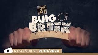 Buig Of Breek  21 Januarie 2024 [upl. by Anitreb]