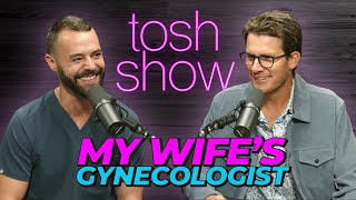 My Wifes Gynecologist  Dr Finke  Tosh Show [upl. by Avitzur]