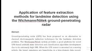 Application of feature extraction methods for landmine detection using the Wichmann Niitek ground pe [upl. by Orv180]