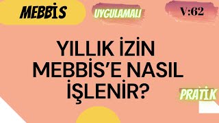 YILLIK İZİN MEBBİS’E NASIL İŞLENİR [upl. by Jocelyne]