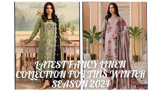 Latest Fancy Linen Collection For This Winter Season 2024Linen Collectionyuseraclothing786 [upl. by Kirt]