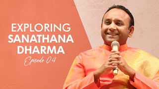 Exploring Sanathana Dharma  Episode 4 The Power of Supreme Consciousness [upl. by Nort]