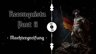 Reconquista Part II Machtergreifung [upl. by Aneladdam804]