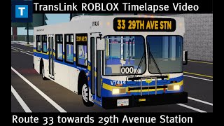 Translink SCBCTA ROBLOX Timelapse 33 towards 29th Avenue SkyTrain Station [upl. by Ymarej]