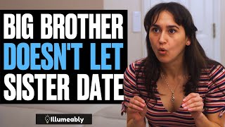 Big Brother DOESNT LET Sister DATE What Happens Is Shocking  Illumeably [upl. by Iretak]