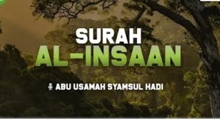 QS Al  Insan Ustadz Abu Usamah Syamsul Hadi [upl. by Rombert612]