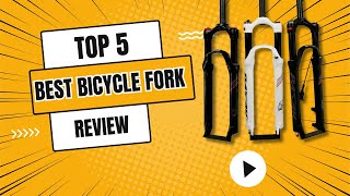 Best Bicycle Fork Review  Top 5 Best Bicycle Fork [upl. by Gerger879]