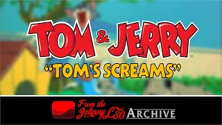 Tom amp Jerry quotToms Screams  The JohnnyL80 Archive [upl. by Eveivenej]