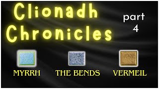 MYRRH THE BENDS VERMEIL  Clionadh Chronicles Part 4 [upl. by Frida68]