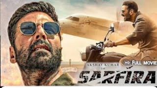 Sarfira Full Movie  Akshay Kumar Paresh Rawal Radhikka  Sudha Kongara  New Bollywood Movies 2023 [upl. by Janerich]