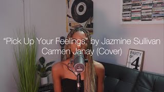 Jazmine Sullivan  Pick Up Your Feelings Cover  Carmen Janay [upl. by Lysander]