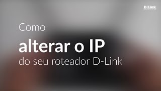 Como alterar o endereço IP  Linha DIR6XX [upl. by Ttoile]