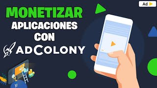 Como Monetizar Aplicaciones con AdColony ✅ Ganar Dinero con Apps 2020 [upl. by Cherri]