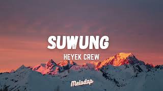 Heyek Crew  Suwung Lyrics  Lyrics Video [upl. by Dorsey782]