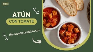 ATÚN CON TOMATE 🍅  Receta 100 CASERA ¡No te la puedes perder [upl. by Errehs]