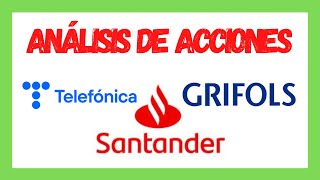 Análisis Técnico de acciones Banco Santander Grifols y Telefonica [upl. by Wadsworth]