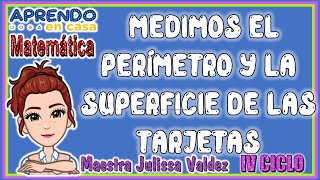 Medimos el perímetro y la superficie de las tarjetas IV CICLO matemática [upl. by Scottie598]