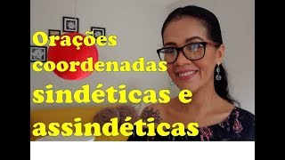 Orações coordenadas sindéticas e assindéticas [upl. by Titos]