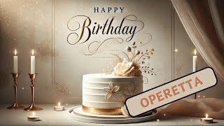 HAPPY BIRTHDAY song  OPERETTA [upl. by Bello]