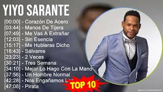 Y i y o S a r a n t e MIX Grandes Exitos Best Songs  2000s Music  Top Latin Latin Pop Salsa [upl. by Fradin]